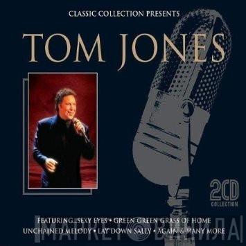 Tom Jones - Classic Collection Presents: Tom Jones