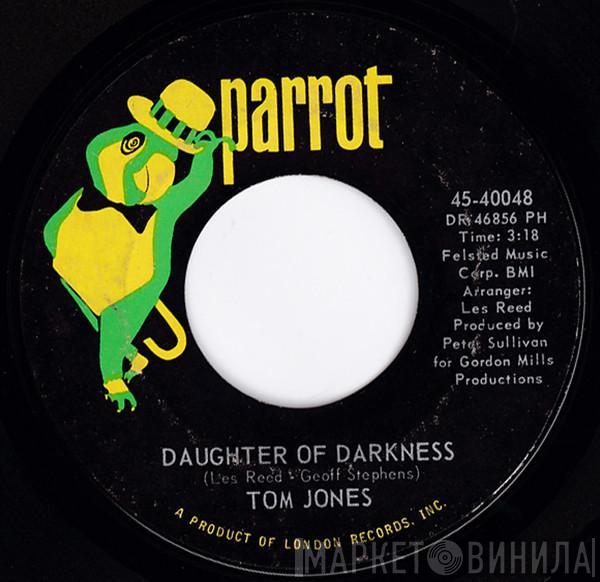  Tom Jones  - Daughter Of Darkness