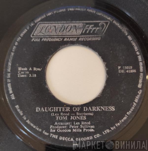  Tom Jones  - Daughter Of Darkness