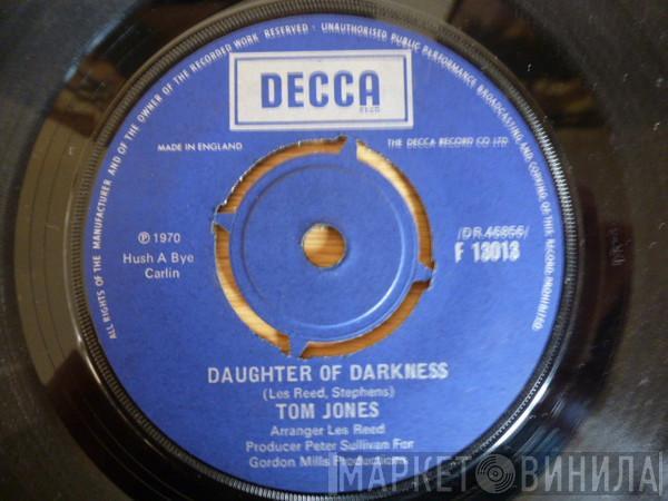  Tom Jones  - Daughter Of Darkness