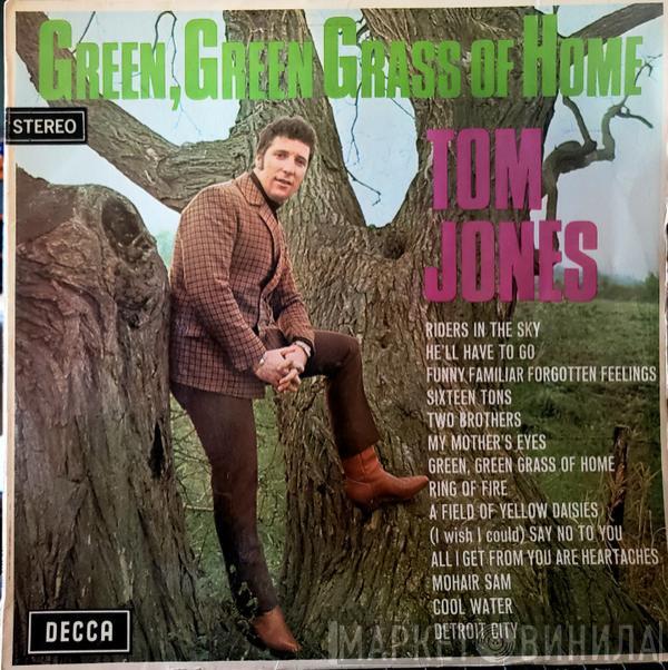  Tom Jones  - Green, Green Grass Of Home