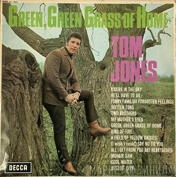  Tom Jones  - Green, Green Grass Of Home