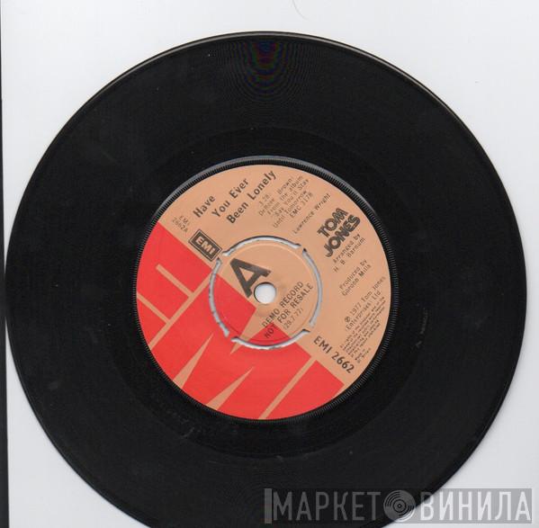 Tom Jones - Have You Ever Been Lonely