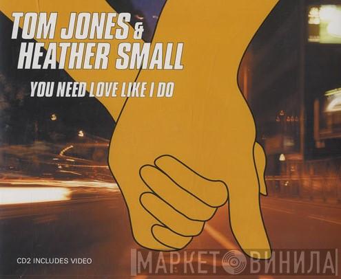 Tom Jones, Heather Small - You Need Love Like I Do