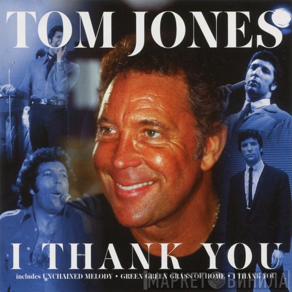 Tom Jones - I Thank You