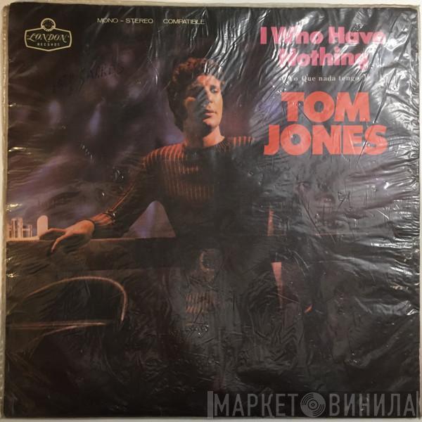  Tom Jones  - I Who Have Nothing = Yo Que Nada Tengo