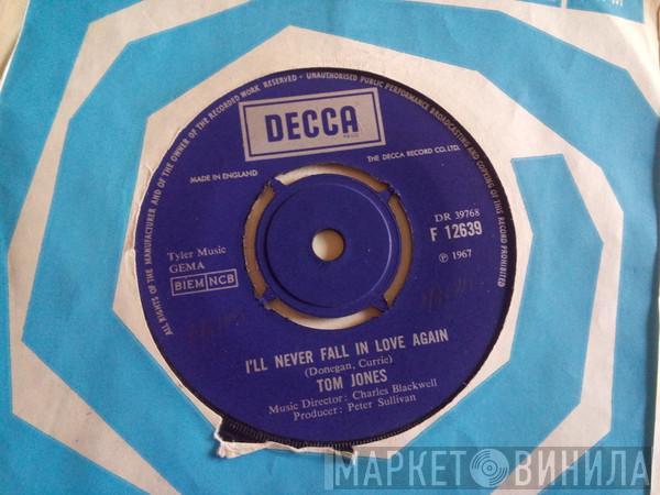 Tom Jones - I'll Never Fall In Love Again
