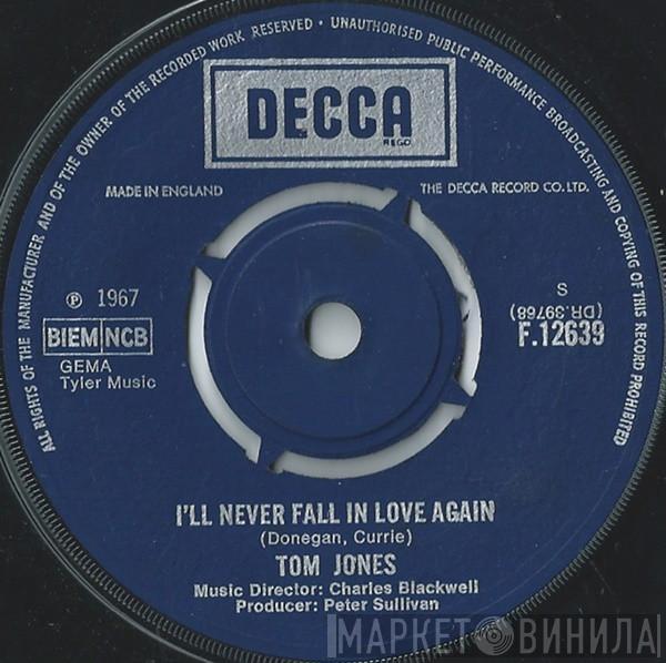 Tom Jones - I'll Never Fall In Love Again