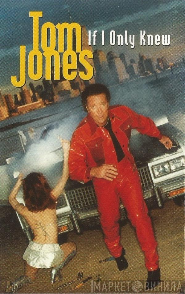 Tom Jones - If I Only Knew
