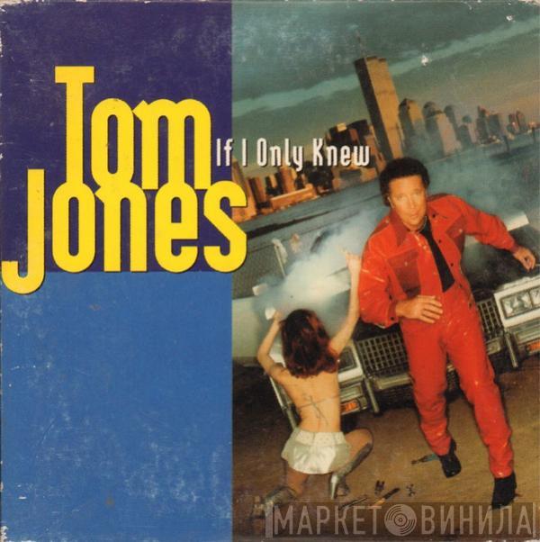  Tom Jones  - If I Only Knew