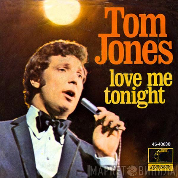 Tom Jones - Love Me Tonight / Hide And Seek