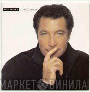 Tom Jones - Move Closer