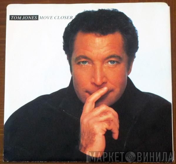  Tom Jones  - Move Closer