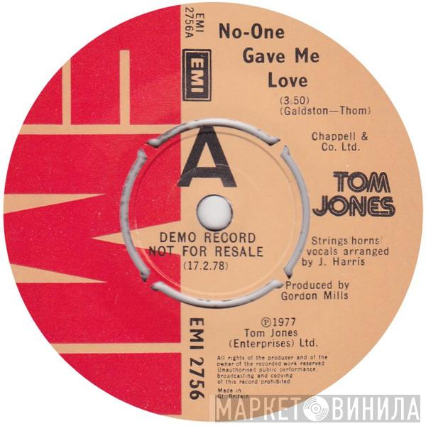 Tom Jones - No-One Gave Me Love