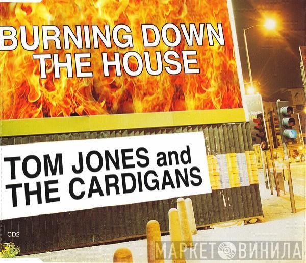 Tom Jones, The Cardigans - Burning Down The House