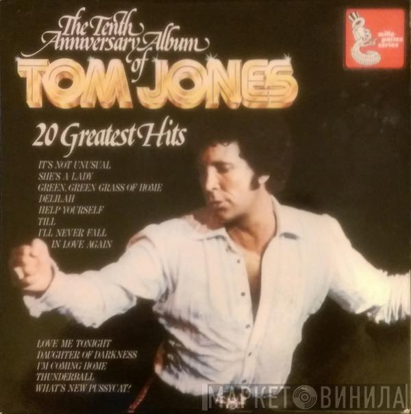  Tom Jones  - The Tenth Anniversary Album Of Tom Jones 20 Greatest Hits