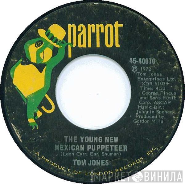 Tom Jones - The Young New Mexican Puppeteer / All That I Need Is Some Time