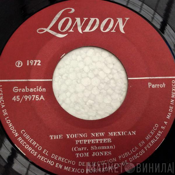  Tom Jones  - The Young New Mexican Puppeteer