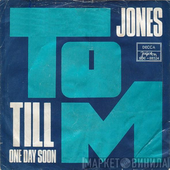  Tom Jones  - Till
