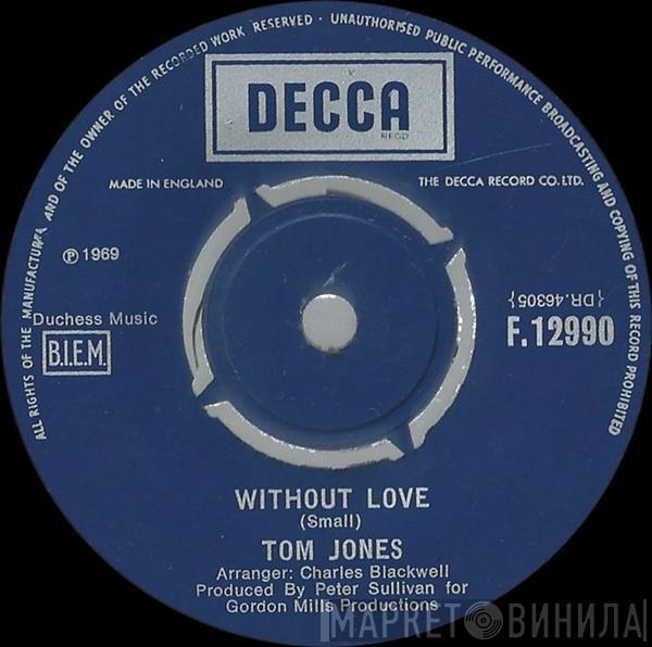 Tom Jones - Without Love 