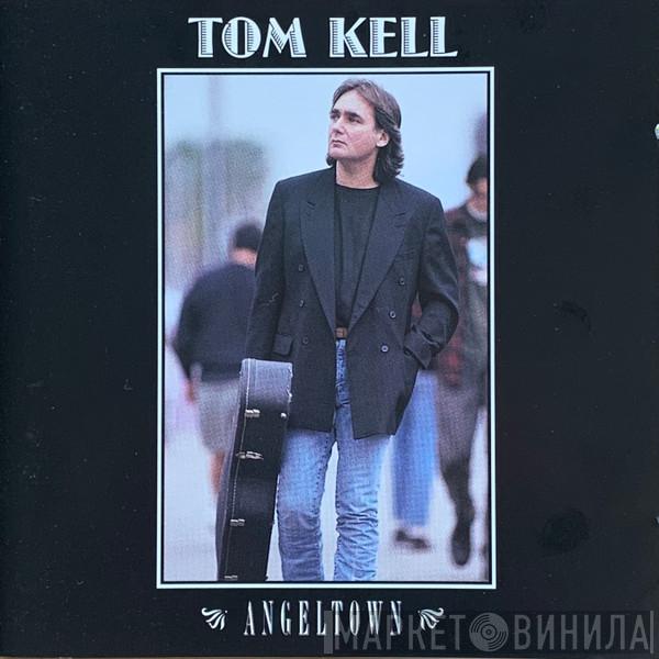Tom Kell - Angeltown