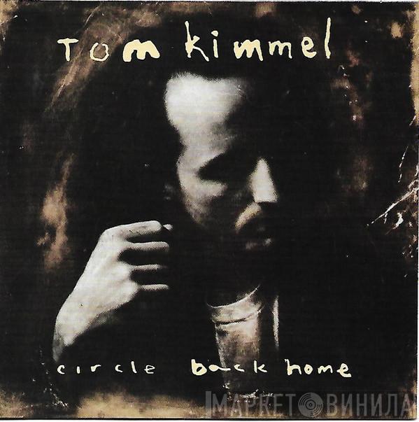  Tom Kimmel  - Circle Back Home