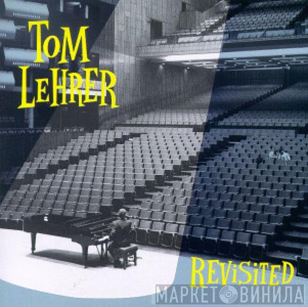 Tom Lehrer - Revisited