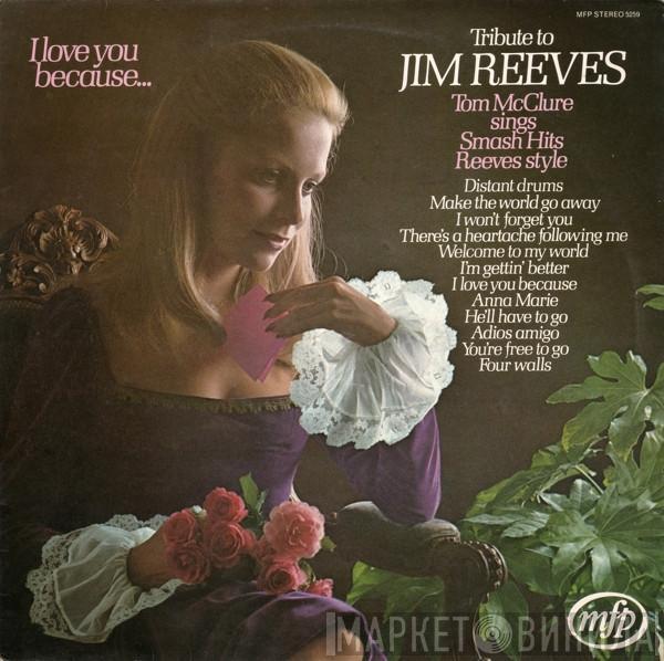 Tom McClure  - Tribute To Jim Reeves