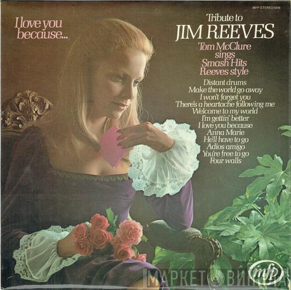 Tom McClure  - Tribute To Jim Reeves