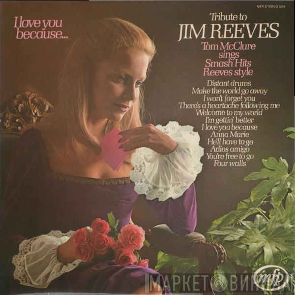 Tom McClure  - Tribute To Jim Reeves