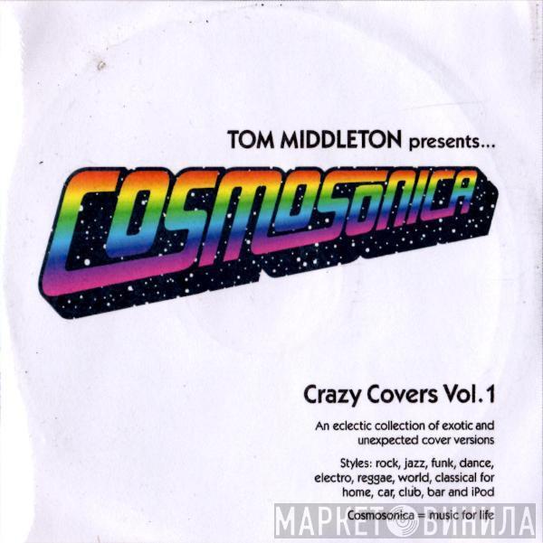  Tom Middleton  - Cosmosonica (Crazy Covers Vol. 1)
