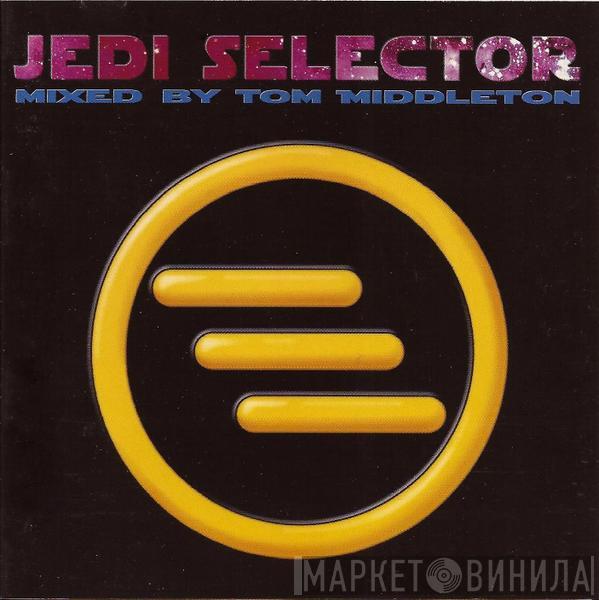 Tom Middleton - Jedi Selector