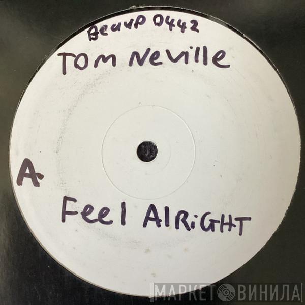  Tom Neville  - Feel Alright / The Desired Effect