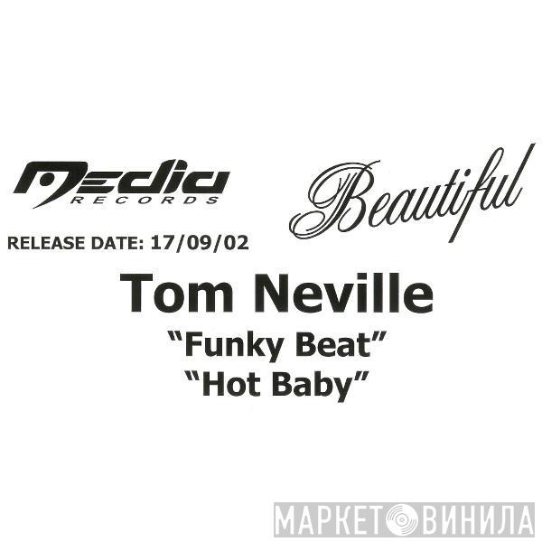  Tom Neville  - Funky Beat / Hot Baby