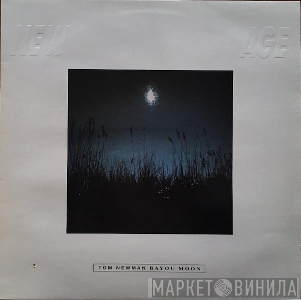  Tom Newman   - Bayou Moon