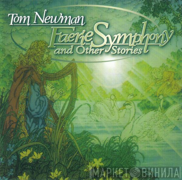  Tom Newman   - Faerie Symphony And Other Stories