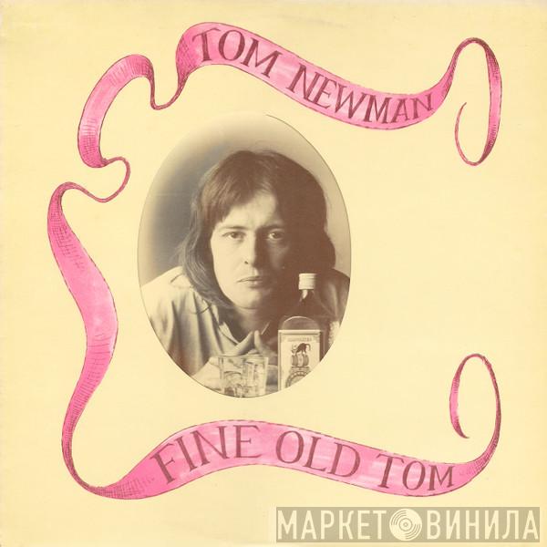 Tom Newman  - Fine Old Tom