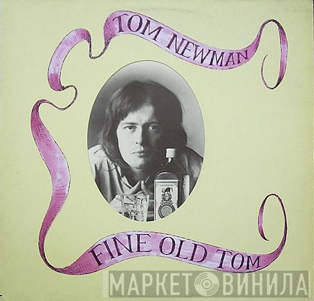  Tom Newman   - Fine Old Tom