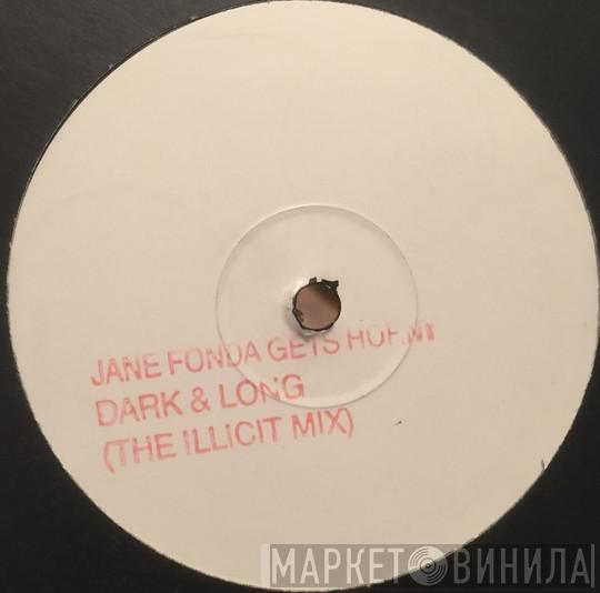 Tom Newton, Underworld - Jane Fonda Gets Horny / Dark & Long (The Illicit Mix)