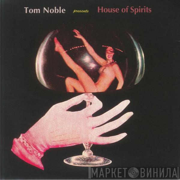 Tom Noble , House Of Spirits  - House Of Spirits