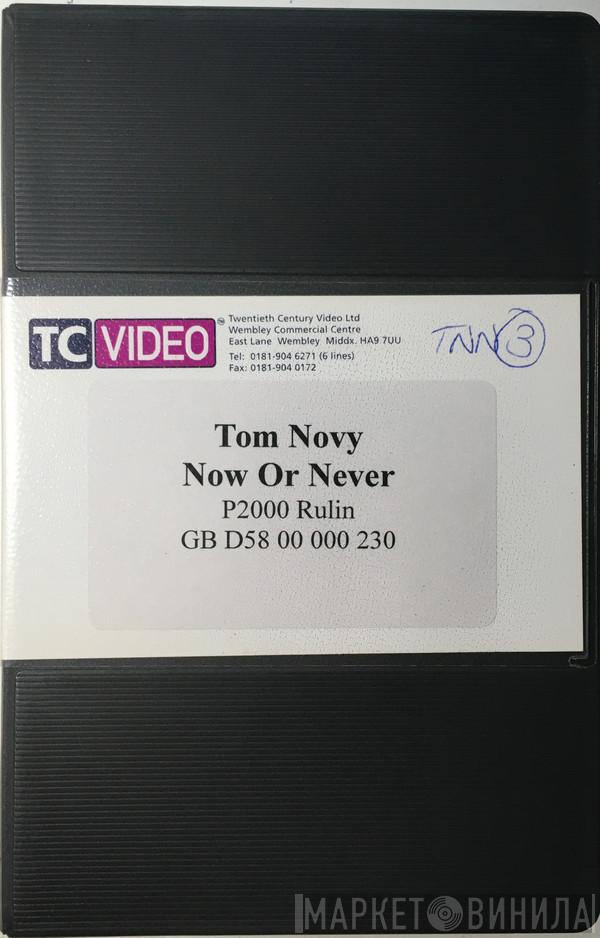  Tom Novy  - Now Or Never