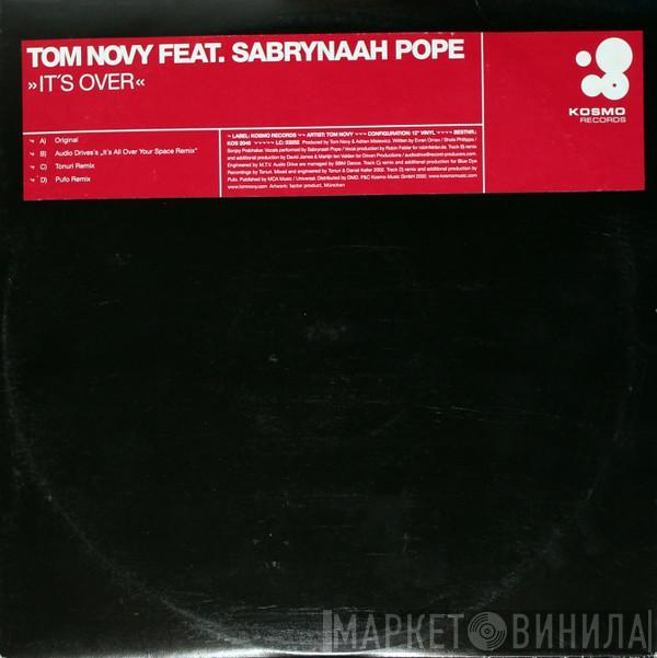 Tom Novy, Sabrynaah Pope - It's Over