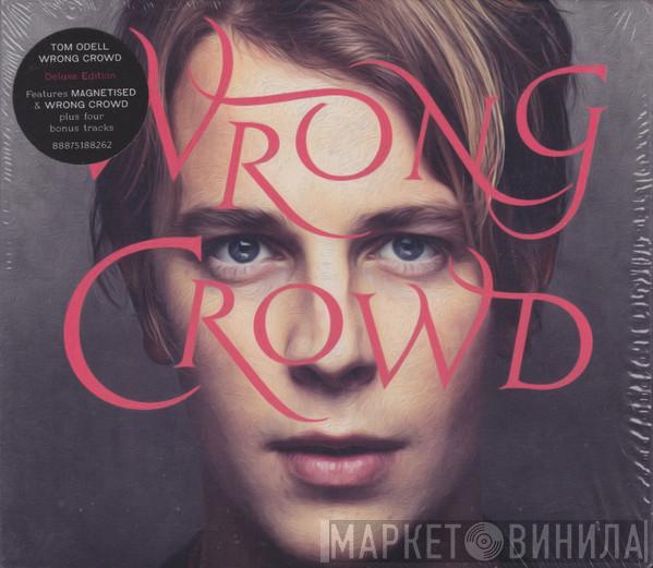 Tom Odell - Wrong Crowd