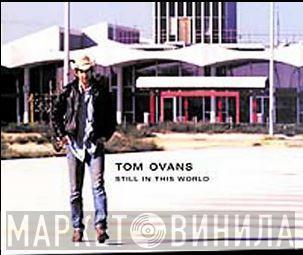 Tom Ovans - Still In This World