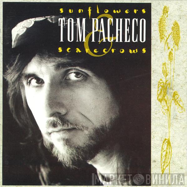 Tom Pacheco - Sunflowers And Scarecrows