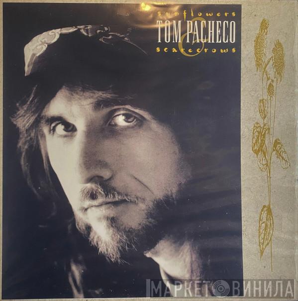 Tom Pacheco - Sunflowers And Scarecrows