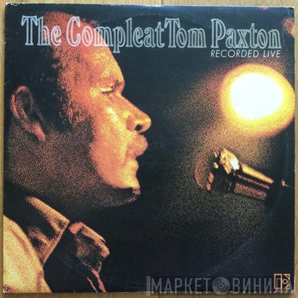 Tom Paxton - The Compleat Tom Paxton (Recorded Live)