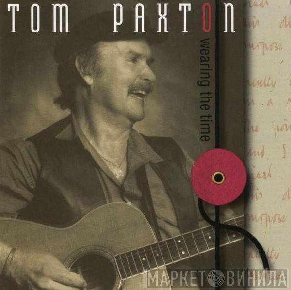 Tom Paxton - Wearing The Time