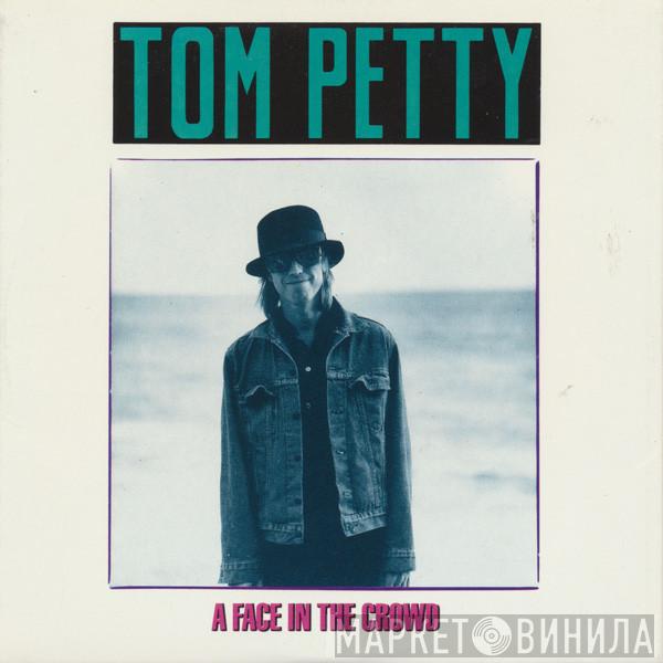 Tom Petty - A Face In The Crowd