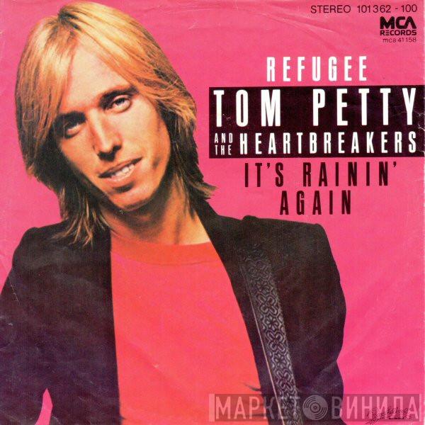  Tom Petty And The Heartbreakers  - Refugee / It's Rainin' Again